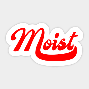 Moist Sticker